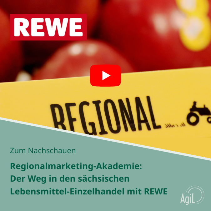 Regionalmarketing Akademie, REWE, regionale Lebensmittel, agilsachsen, AgiL, Sächsische Agentur für regionale Lebensmittel, Beratung, Agrar, Landwirtschaftliche Beratung, Fördermittel, Fördermittelberatung, Sachsen, regionale Lebensmittel, sächsische Lebensmittel, Lebensmittel, regional, lokal, Ackerbau, regionale Produkte, Vermarktung, Einzelhandel, LEH, Rewe Ost, Lokalitätskonzept