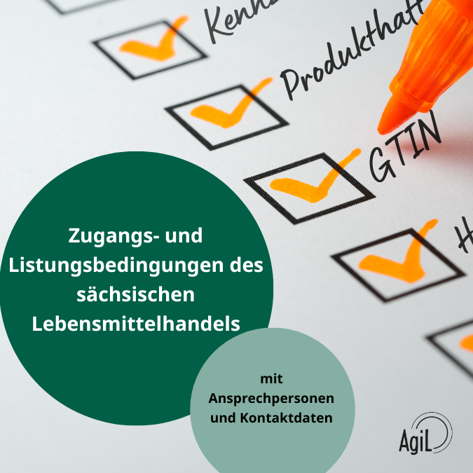 Der Weg in den sächsischen Handel, Lebensmittelhandel, Großhandel, Sachsen, Verarbeiter, Verarbeitung, Lebensmittelindustrie, Direktvermarktung, regional, regionale Lebensmittel, AgiL, sächische Agentur für regionale Lebensmittel, Hofladen, Großhandel, Vermarktung, Verarbeitung, Handel, Einzelhandel, Großhandel, Hofladen, Direktvermarktung, Markt, Wochenmarkt, Marktschwärmerei, Onlineshop, Webshop, Zugangsbedingungen, Voraussetzungen, Listung, Vermarktungswege, Einzelhandel, Großhandel